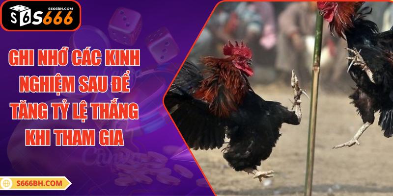 Ghi nhớ các kinh nghiệm sau để tăng tỷ lệ thắng khi tham gia